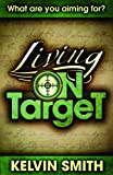 Living on Target: What Are You Aiming For?