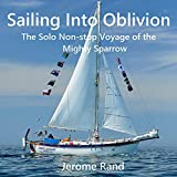 Sailing into Oblivion: The Solo Non-stop Voyage of the Mighty Sparrow