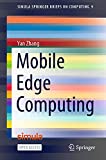 Mobile Edge Computing (Simula SpringerBriefs on Computing Book 9)