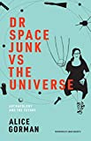 Dr Space Junk vs The Universe: Archaeology and the Future (Mit Press)