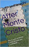 After Monte Cristo: The Count of Monte Cristo: Retold and Continued