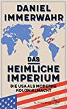 Das heimliche Imperium: Die USA als moderne Kolonialmacht (German Edition)