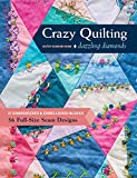 Crazy Quilting Dazzling Diamonds: 27 Embroidered & Embellished Blocks, 56 Full-Size Seam Designs