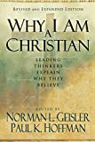 Why I Am a Christian: Leading Thinkers Explain Why They Believe