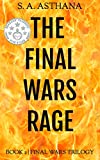 The Final Wars Rage (Final Wars Trilogy Book 2)