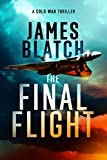 The Final Flight: a Cold War military aviation thriller (Cold War thrillers)