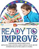 Ready to Improve: Handwriting Improvement Activity book(age: 8-10 years); Improving hand control using complex visual-Motor Integration activities (Educational books for Children)