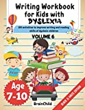 Writing Workbook For Kids With Dyslexia. 100 Activities to improve writing and reading skills of Dyslexic children. Black & White Edition. Volume 6 ... to Improve Writing and Reading Skills of Dy)