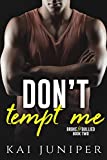 Don't Tempt Me: A High School Bully Romance (Broke & Bullied Book 2)