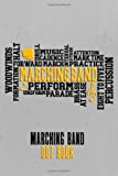 Marching Band Dot Book: Custom drill book for student marching band rehearsal, drum corps, color guard, 120 pages, room for 120 sets, field grid, show choreography. Room for notes.