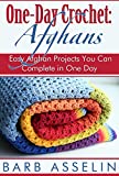 One-Day Crochet: Afghans: Easy Afghan Projects You Can Complete in One Day (One-Day Easy Crochet)