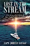 Lost in the Stream: The Miraculous Story of Two Fishermen Lost at Sea