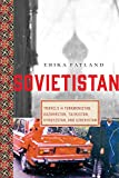 Sovietistan: Travels in Turkmenistan, Kazakhstan, Tajikistan, Kyrgyzstan, and Uzbekistan