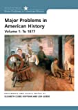 By Elizabeth Cobbs-Hoffman - Major Problems in American History: Volume 1: To 1877: 2nd (second) Edition