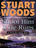 Shoot Him If He Runs (A Stone Barrington Novel Book 14)
