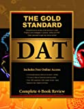 Gold Standard Dental Admission Test (DAT) Comprehensive Review, Practice Tests and Online Access Card Complete 4-Book Set Gold Standard Team