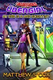 My Dad is a Mad Scientist (The Adventures of Ubergirl Book 1)