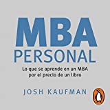 MBA Personal [Personal MBA]: Lo que se aprende en un MBA por el precio de un libro [What You Learn in an MBA for the Price of a Book]