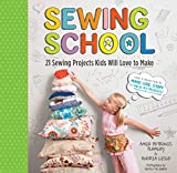 Sewing School : 21 Sewing Projects Kids Will Love to Make