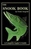 The Snook Book: A Complete Anglers Guide (Inshore Series Book 1)