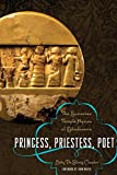Princess, Priestess, Poet: The Sumerian Temple Hymns of Enheduanna (Classics and the Ancient World)