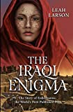 THE IRAQI ENIGMA: "The Story of Enheduanna, the World's First Published Poet"
