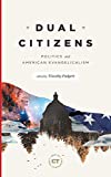 Dual Citizens: Politics and American Evangelicalism (Best of Christianity Today)