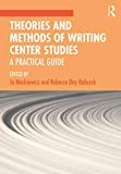 Theories and Methods of Writing Center Studies: A Practical Guide