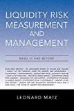 Liquidity Risk Measurement and Management: Base L III and Beyond