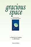 Gracious Space: A Practical Guide For Working Better Together
