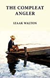 The Compleat Angler: Classics in Fishing Series