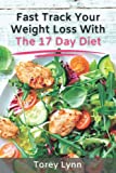 Fast Track Your Weight Loss With The 17 Day Diet