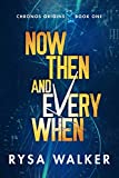 Now, Then, and Everywhen (Chronos Origins, 1)