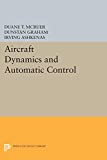 Aircraft Dynamics and Automatic Control (Princeton Legacy Library, 740)