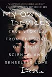 My Own Devices: True Stories from the Road on Music, Science, and Senseless Love