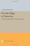 On the Edge of Anarchy: Locke, Consent, and the Limits of Society (Studies in Moral, Political, and Legal Philosophy, 78)