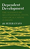 Dependent Development: The Alliance of Multinational, State, and Local Capital in Brazil