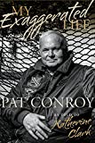 My Exaggerated Life: Pat Conroy