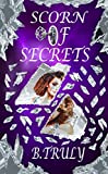 Scorn of Secrets (My Darkest Secret Book 1)