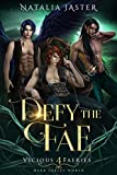 Defy the Fae (Dark Fables: Vicious Faeries Book 4)