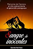 Sangre de inocentes : Memorias de Cipriano, el nio que sobrevivi al genocidio paraguayo (Spanish Edition)