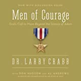 Men of Courage: Gods Call to Move Beyond the Silence of Adam