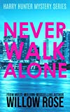 NEVER WALK ALONE (Harry Hunter Mystery Series Book 4)