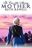 The Case of the Missing Mother: Amish Mystery and Romance (Pinecraft Mysteries Book 2)