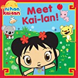 Meet Kai-lan! (Ni Hao, Kai-lan)