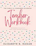 The Family & Consumer Sciences Teacher Workbook (The Family & Consumer Sciences Teacher Success Shop Workbooks)
