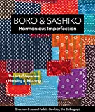 Boro & Sashiko, Harmonious Imperfection: The Art of Japanese Mending & Stitching