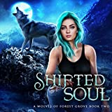 Shifted Soul: The Wolves of Forest Grove, Book Two