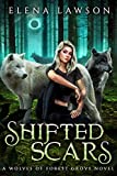Shifted Scars: A Wolves of Forest Grove Novel (The Wolves of Forest Grove Book 4)