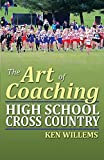 The Art of Coaching High School Cross Country